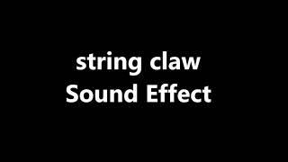 string claw Sound Effect