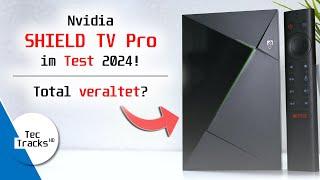 TOTAL veraltet für 2024?  Nvidia SHIELD TV PRO im TEST  TecTracks HD