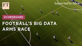 The business of football the big data arms race  FT Scoreboard