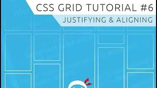 CSS Grid Tutorial #6 - Aligning & Justifying Items