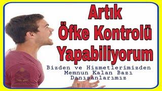 ARTIK ÖFKE KONTROLÜ YAPABİLİYORUM... Bizden ve Hizmetlerimizden Memnun Kalan Bazı Danışanlarımız