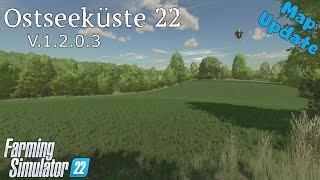 Map Update  Ostseeküste 22  V.1.2.0.3  Farming Simulator 22