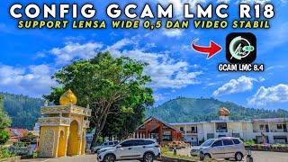 SPECIAL ‼️ FULL COLOR ULTRA WIDE 0.5 & VIDEO STABIL CONFIG GCAM LMC 8.4