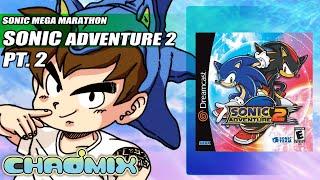 Sonic Mega Marathon - Sonic Adventure 2 Part 2