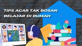 Tips Agar Tak Bosan Belajar di Rumah