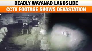 Deadly Wayanad Landslide in Kerala CCTV Footage Shows Devastation in Mundakkai and Chooralmala