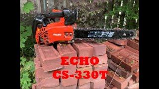 The ECHO CS 330-T  The T is for Testosterone  The perfect saw for the back roads in Texas