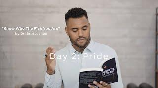 Day 2 - Pride Know Who The F*ck You Are by Dr. Brett Jones