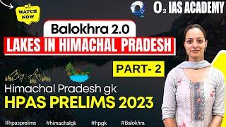 Lakes in Himachal Pradesh  Balokhra 2.0 Series for HPAS Prelims 2023  Himachal GK 2023