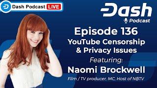 Dash Podcast 136 ️ Feat. Naomi Brockwell -  YouTube Censorship & Privacy Issues