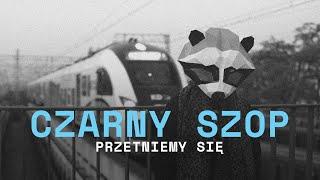 Czarny Szop - Przetniemy się  prod. AstroWilk  PŁACZ ZABAW