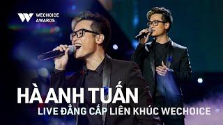 Liên khúc WeChoice  Hà Anh Tuấn live đẳng cấp 5 Top Hit