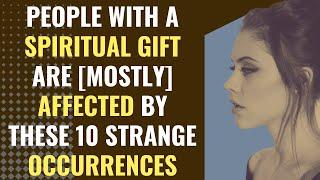 People With A Spiritual Gift Are Mostly Affected By These 10 Strange Occurrences  Awakening