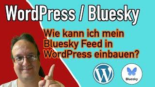 Wie kann ich Bluesky Feed in WordPress einbinden?