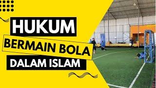 Syarat Bermain Bola Dalam Islam  Hukum Bermain Bola