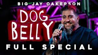 Big Jay Oakerson DOG BELLY 2023 - FULL SPECIAL