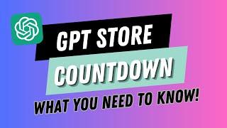 GPT Store Launch Countdown Get Ready for AI on Demand What You Need to Know