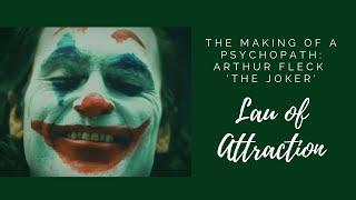 The Making of a Psychopath  Arthur Fleck  The Joker  Lau of Attraction Life Coaching