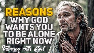 This Why God Wants You to Be Alone Right Now Christian Motivation