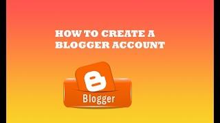 How to Create Account on Blogger - Easy Steps