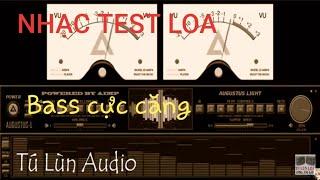 NHẠC TEST LOA BASS TREBLE CỰC CĂNG  NHẠC TEST LOA SỰ KIỆN