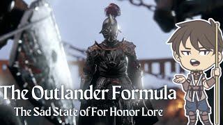 The Sad State of For Honor Lore The Outlander Formula