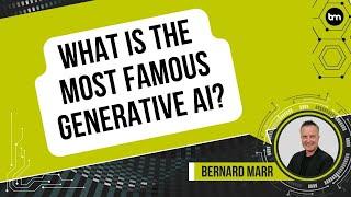 What is the most Famous Generative AI?