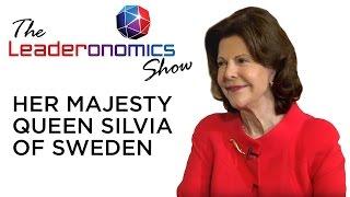 The Leaderonomics Show - Her Majesty Queen Silvia of Sweden