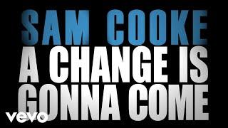 Sam Cooke - A Change Is Gonna Come Official Lyric Video