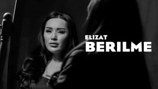 Elizat - Berilme  Music Video