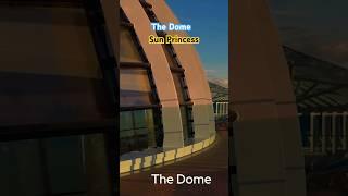 Sun Princess Reveal - The Dome #cruise #shorts