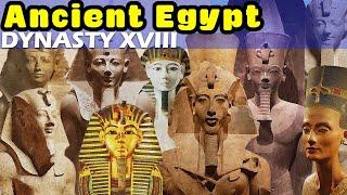 History of Ancient Egypt Dynasty XVIII - Egypts Golden Age and the Start of the New Kingdom