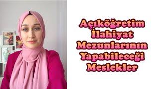 Açıköğretim İlahiyat Mezunlarının Yapabileceği Meslekler  İlahiyat Önlisans  2yıllık İlahiyat