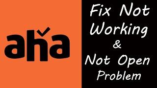 How To Fix aha App Not Working  aha Not Open Problem  PSA 24