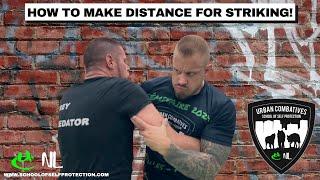 HOW TO MAKE DISTANCE FOR STRIKING