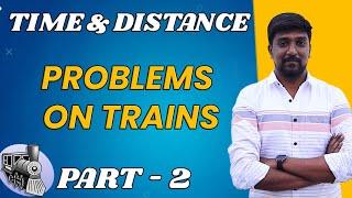 TIME & DISTANCE  PROBLEMS ON TRAINS - APPLICATION SUMS  PART - 2  QUANTS  MR.KARTHICK