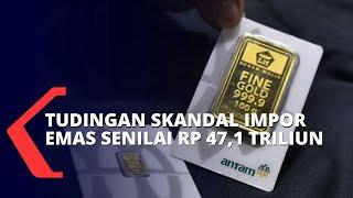 Anggota DPR Tuding Antam Terlibat dalam Skandal Impor Emas Senilai Rp 471 Triliun