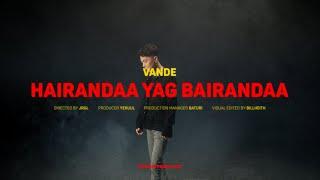 Vande - Hairandaa Yag Bairandaa Official Music Video