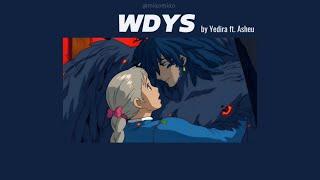 wdys - yedira ft. asheu speed up + lyrics