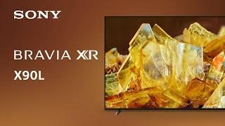2023 Sony X90L BRAVIA XR Full Array LED 4K TV  Official Video