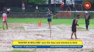 SKY RIDERS GHATKOPAR VS KAVISH XI MULIND   स्व. कै. संतोष कळविकट्टे स्मृती चषक २०२४