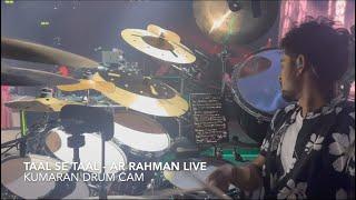 Taal Se Taal  AR Rahman Live  Kumaran Drum Cam