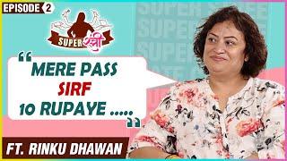 SuperStree Ft. Rinku Dhawan  Casting Couch Low Bank Balance Divorce With Kiran Ishaan  Ep.2