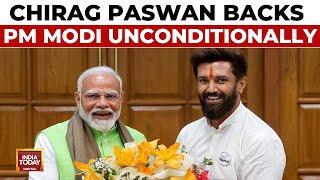 Chirag Paswan Expresses Unconditional Support For PM Modi  India Today News