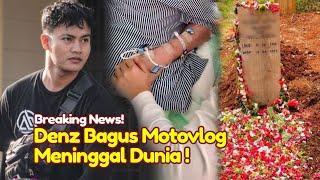 BREAKING NEWS Kronologi Detik-detik Denz Bagus Motovlog Meninggal Dunia Hari ini DENZBAGUSMOTOVLOG