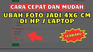 Cara Mudah dan Cepat Mengubah Ukuran Foto 4x6 cm di HP atau Laptop Online