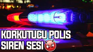 Korkutucu Polis Siren Sesi  YUKSEK SES Polis Sireni Sesi 