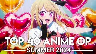 My Top 40 Anime Openings - Summer 2024