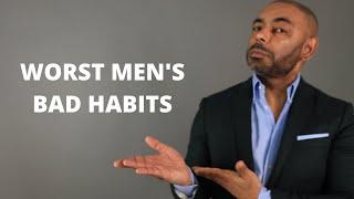 9 Bad Habits Men Should Leave Behind In 2023