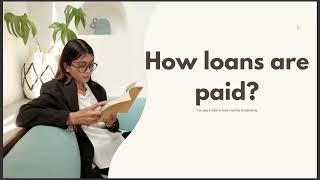 HOW LOANS ARE PAID